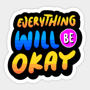 Everything will be ok Sticker